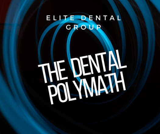 • the dental polymath •